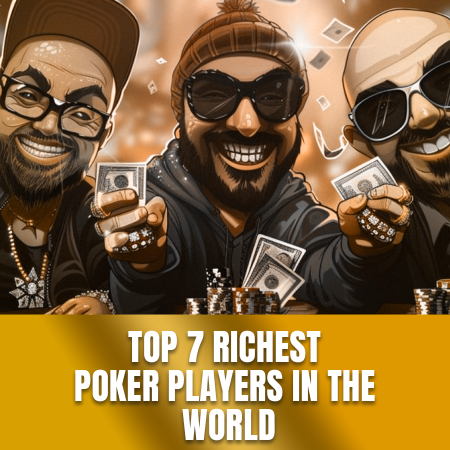 Top 7 Richest Poker Players In The World